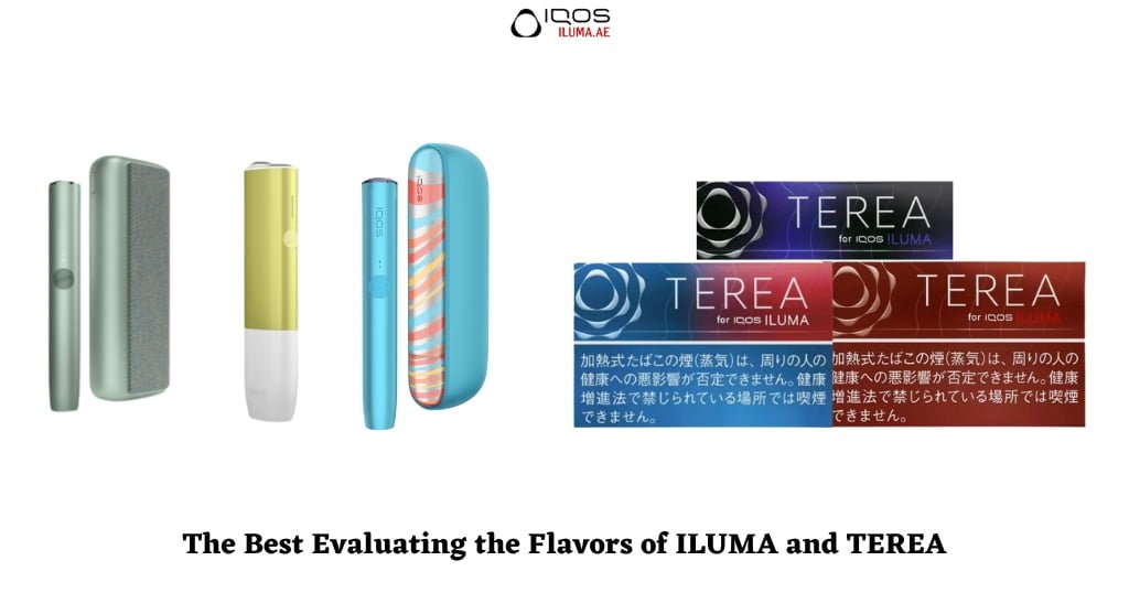 The Best Evaluating the Flavors of ILUMA and TEREA