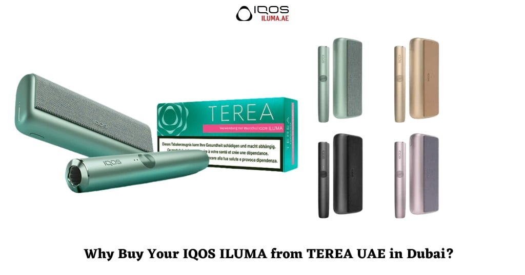 Why Buy Your Best IQOS ILUMA from TEREA UAE in Dubai